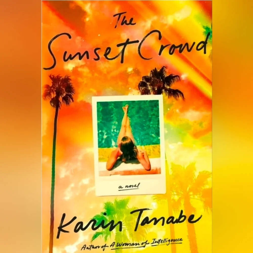 The Sunset Crowd Hardcover Book by Karin Tanabe Fiction Hollywood Summer Reading